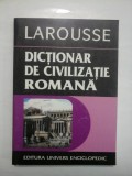 DICTIONAR DE CIVILIZATIE ROMANA - LAROUSSE