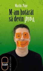 Martin Page - M-am hotarat sa devin prost