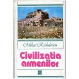 Mihai Radulescu - Civilizatia armenilor - 104512