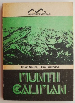 Muntii Caliman &amp;ndash; Traian Naum, Emil Butnaru (putin uzata) foto