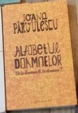 Ioana Parvulescu - Alfabetul Doamnelor. De la doamna B la doamna T. Editura Humanitas, 2021, Literatura Romana, Studii Literare