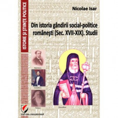 Din istoria gandirii social-politice romanesti, secolele 17-19. Studii - Nicolae Isar