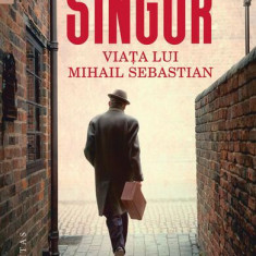 Singur. Viața lui Mihail Sebastian - Paperback brosat - Tatiana Niculescu - Humanitas