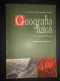 N. Al. Radulescu - Geografia fizica cu notiuni de geologie. Manual clasa a IX-a