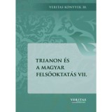 Trianon &eacute;s a magyar felsőoktat&aacute;s VII.