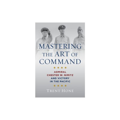 Mastering the Art of Command: Admiral Chester W. Nimitz and Victory in the Pacific foto