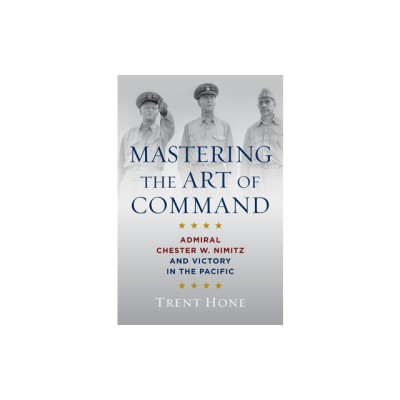 Mastering the Art of Command: Admiral Chester W. Nimitz and Victory in the Pacific foto