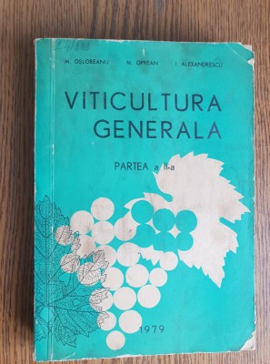 Viticultura generală. Partea a II-a - M. Oșlobeanu, M. Oprean, I. Alexandrescu foto