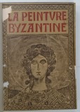 LA PEINTURE BYZANTINE par PAUL MURATOFF , 262 REPRODUCTIONS HORS TEXTE , 1935
