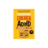 Parenting Children with ADHD + Workbook 2-in-1