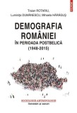 Demografia Romaniei Postbelice 1948-2015 Carte Non-fictiune Dumanescu Haragus Rotariu Polirom Brosata