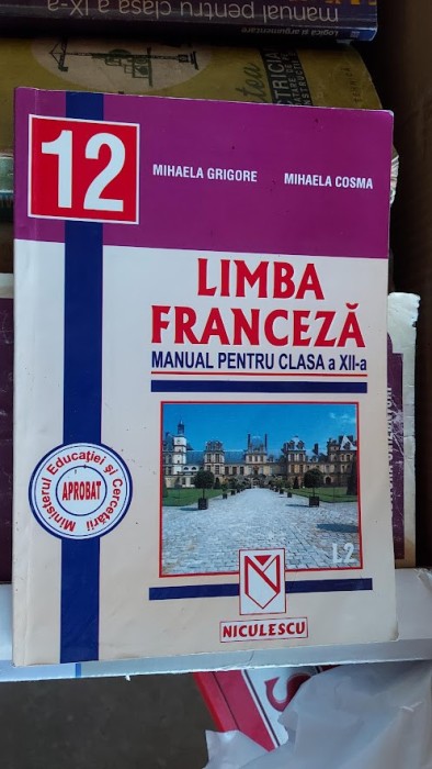 LIMBA FRANCEZA CLASA A XII A GRIGORE .COSMA , EDITURA NICULESCU