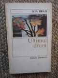 Ultimul drum - Ion Brad - Editura Eminescu - 1982