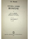 Al. Rosetti - Istoria limbii rom&acirc;ne, vol. 1 - De la origini p&acirc;nă la &icirc;nceputul sec. al XVII-lea (editia 1986)