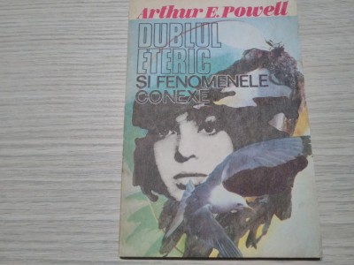 DUBLU ETERIC si Fenomenele Conexe - Arthur E. Powell - 1992, 126 p. foto