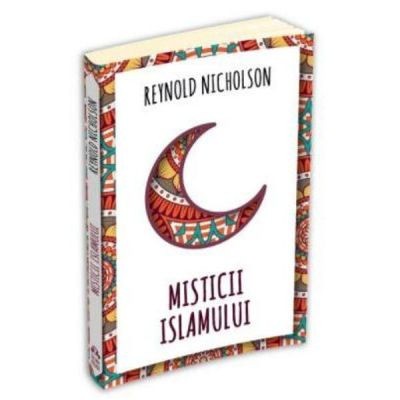 Misticii islamului - Reynold Nicholson foto