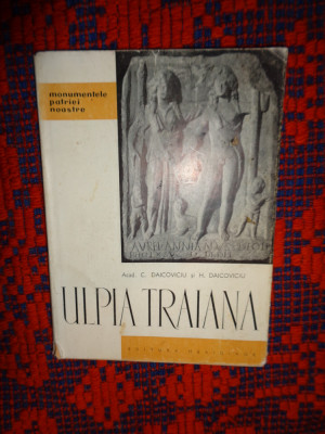 Ulpia Traiana - C.Daicoviciu 109 pagini,41 ilustratii , 4 planuri foto