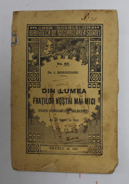 DIN LUMEA FRATILOR NOSTRI MAI MICI (VIATA POPOARELOR SALBATICE) de I. BORDEIANU 1928