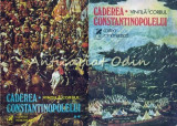 Cumpara ieftin Caderea Constantinopolelui I, II - Vintila Corbul