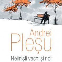 Nelinisti vechi si noi - Andrei Plesu