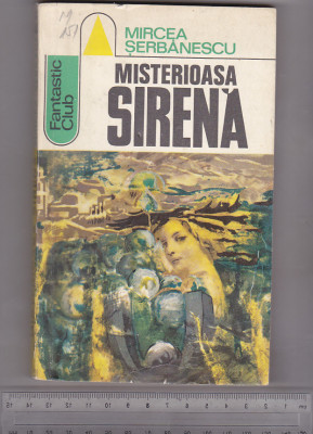 bnk ant Mircea Serbanescu - Misterioasa sirena ( SF ) foto