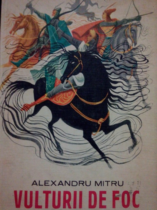 Alexandru Mitru - Vulturii de foc (editia 1970)