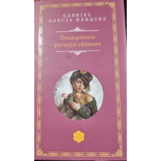 Garcia Marquez - Douasprezece Povestiri Calatoare
