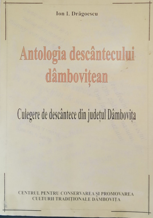 RARA Antologia descantecului dambovitean Descantece autentice vraji argint viu