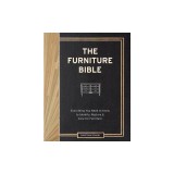 The Furniture Bible: Everything You Need to Know to Identify, Restore &amp; Care for Furniture
