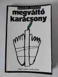 Megv&aacute;lt&oacute; ​kar&aacute;csony, Erd&eacute;lyi magyar t&uacute;l&eacute;lők eml&eacute;keznek, Gazda J&oacute;zsef, 1990