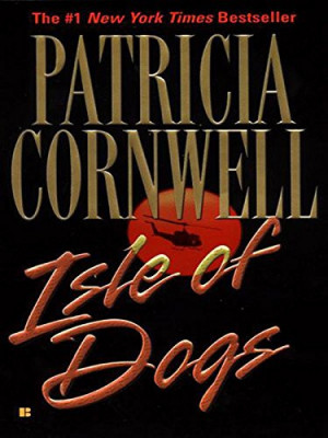 Patricia Cornwell - Isle of Dogs ( Andy Brazil #3 ) foto