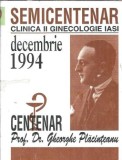 Semicentenar clinica II ginecologie Iasi 1994 - Gheorghe Placinteanu