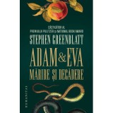 Adam si Eva. Marire si decadere - Stephen Greenblatt