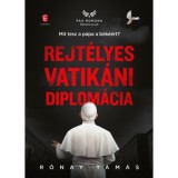 Rejt&eacute;lyes vatik&aacute;ni diplom&aacute;cia - Mit tesz a p&aacute;pa a b&eacute;k&eacute;&eacute;rt? - R&oacute;nay Tam&aacute;s