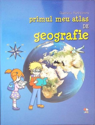 PRIMUL MEU ATLAS DE GEOGRAFIE-GABRIELA BARBULESCU-276367 foto