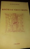 ROMANII S-AU NASCUT CRESTINI IOAN SOLDU 1999