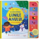Bebe invata. Sa descoperim lunile anului. Carte cu sunete
