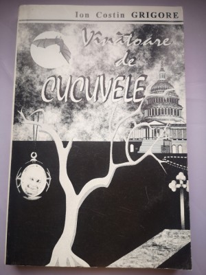Vinatoare de cucuvele - Ion Costin Grigore - roman gazeta foto