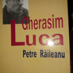 GHERASIM LUCA - PETRE RĂILEANU, ED JUNIMEA,2005, 179 PAG