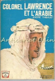 Cumpara ieftin Colonel Lawrence Et L&#039;Arabie - Andre Thibault