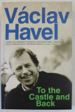 TO THE CASTLE AND BACK by VACLAV HAVEL , 2009