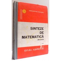 SINTEZE DE MATEMATICA , APLICATII de CATALIN-PETRU NICOLESCU , VOL III , 1990