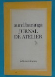 Aurel Baranga &ndash; Jurnal de atelier ( prima editie )