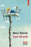 Țipă c&acirc;t poți - Roman - Moni Stănilă - Autofictiune - Carti Beletristica - Carti Fantasy - Polirom