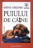 Ghidul cresterii puiului de caine, Diana Delmar, Editura House of Guides, Romana, 2008, 168 pagini, Stare Buna