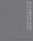 Scattered By Hand: Black and White Edition