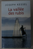 LA VALLEE DES RUBIS par JOSEPH KESSEL , 2009