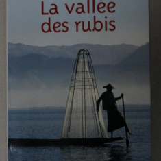 LA VALLEE DES RUBIS par JOSEPH KESSEL , 2009