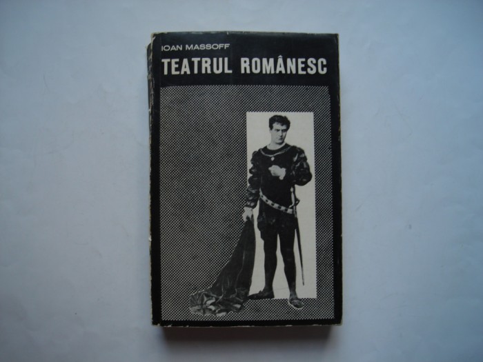 Teatrul romanesc. vol. III - Privire istorica - Ioan Massoff