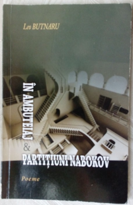 LEO BUTNARU - IN AMBUTEIAJ &amp; PARTITIUNI NABOKOV (POEME, ED LUMINA CHISINAU 2012)